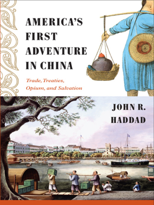 Title details for America's First Adventure in China by John R Haddad - Available